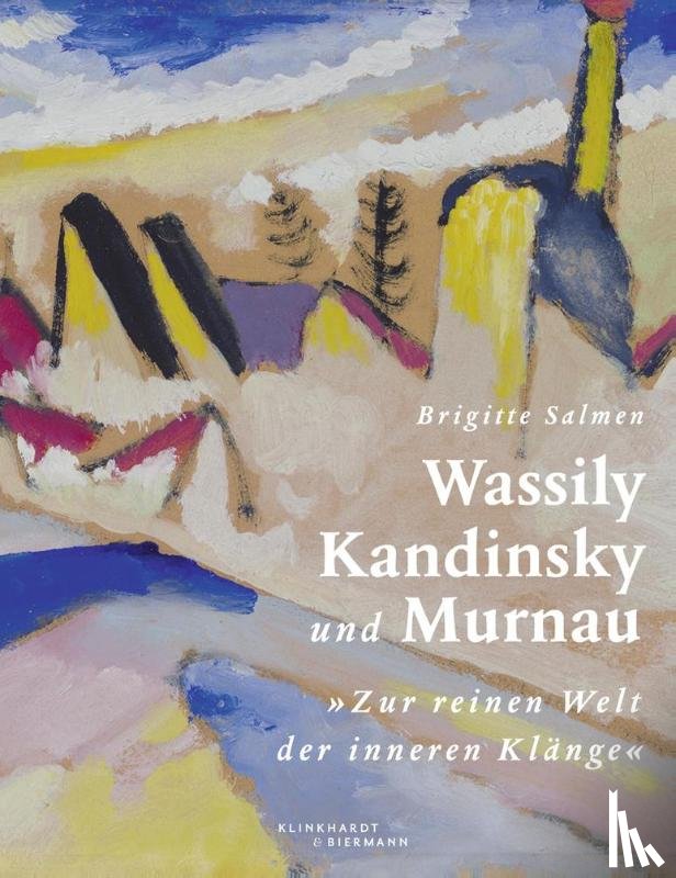 Salmen, Brigitte - Wassily Kandinsky und Murnau