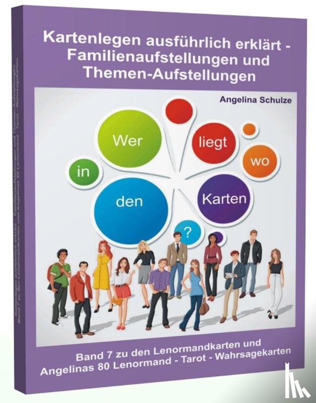 Schulze, Angelina - Kartenlegen ausführlich erklärt - Familienaufstellungen und Themen-Aufstellungen