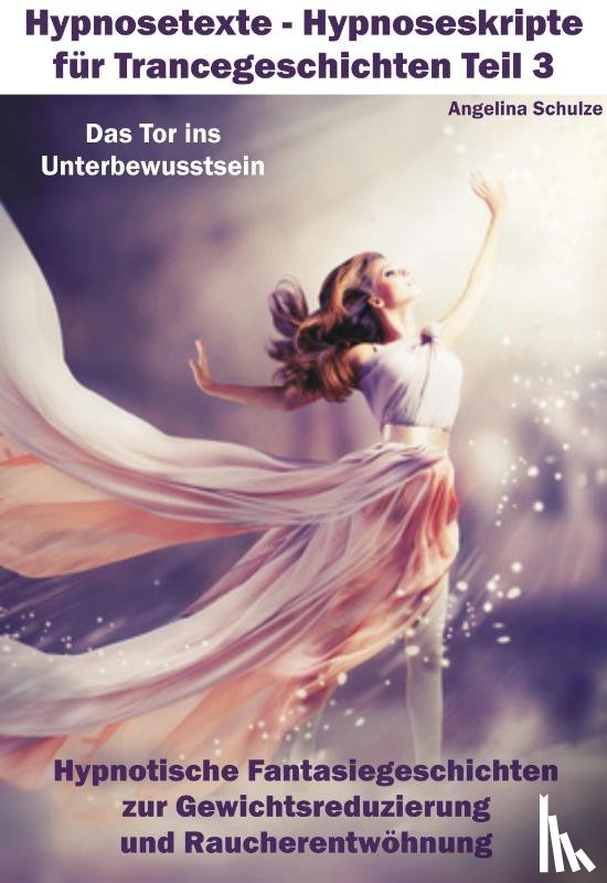 Schulze, Angelina - Hypnosetexte - Teil 3