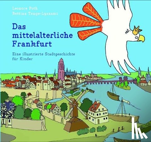 Tenge-Lyazami, Bettina, Poth, Leonore - Das mittelalterliche Frankfurt