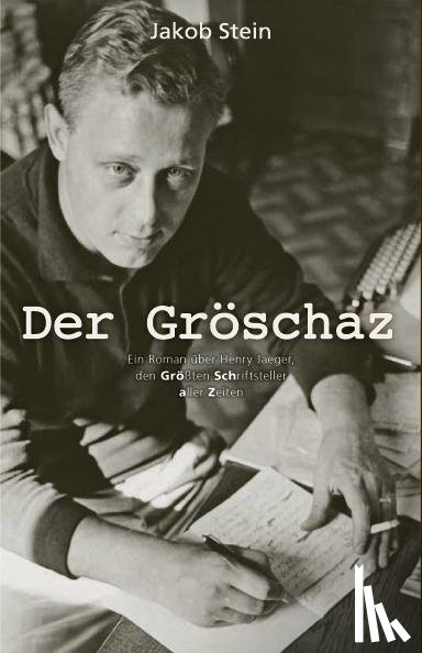 Stein, Jakob - Der Gröschaz