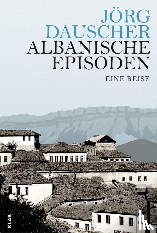 Dauscher, Jörg - Albanische Episoden
