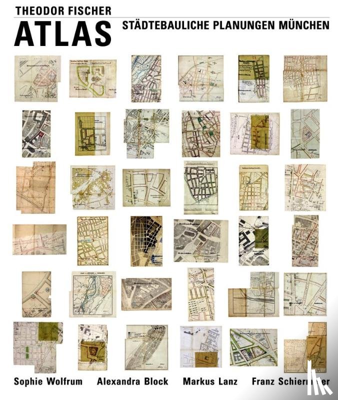 Wolfrum, Sophie, Block, Alexandra, Lanz, Markus, Schiermeier, Franz - Theodor Fischer Atlas