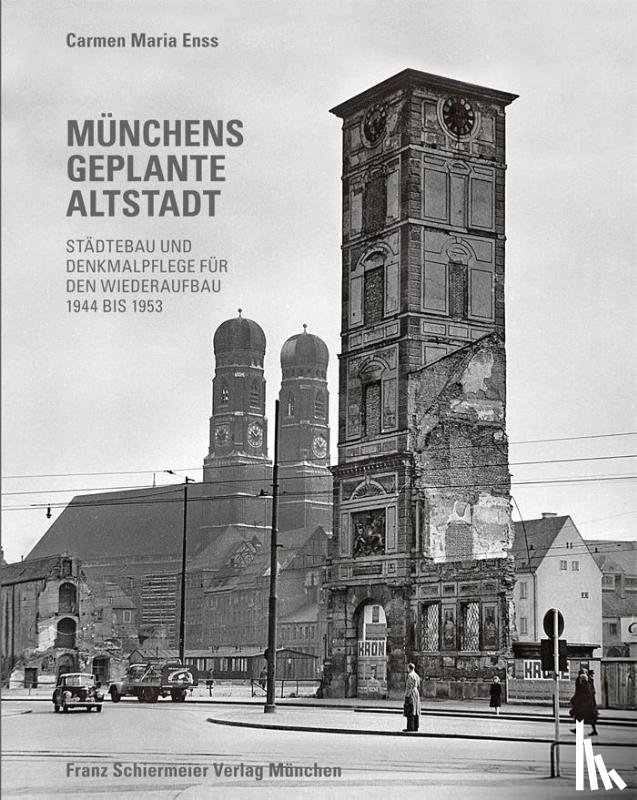 Enss, Carmen M. - Münchens geplante Altstadt
