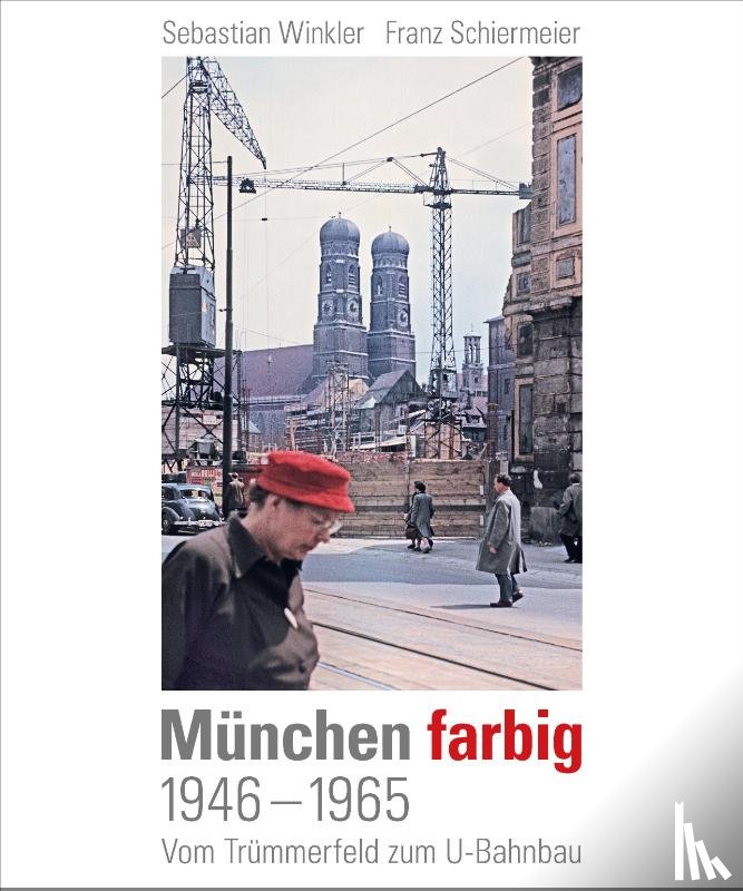 Winkler, Sebastian, Schiermeier, Franz - München farbig