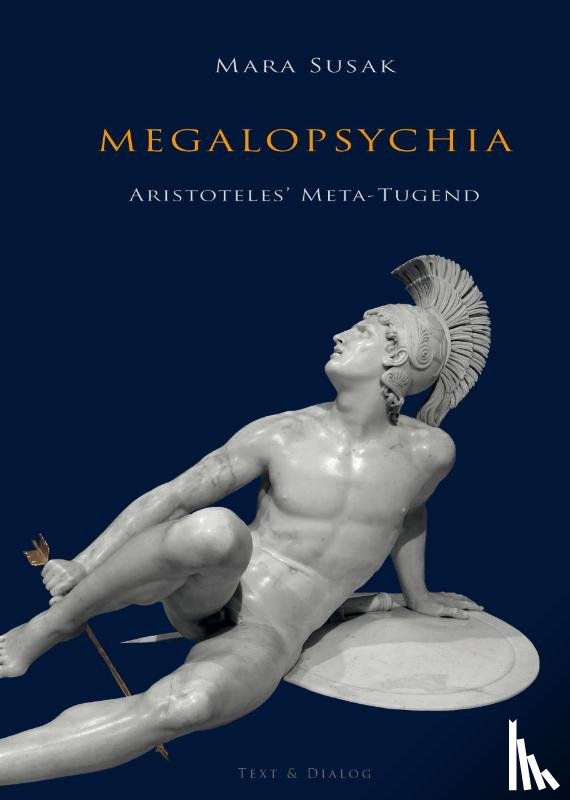 Susak, Mara - Megalopsychia. Aristoteles' Meta-Tugend