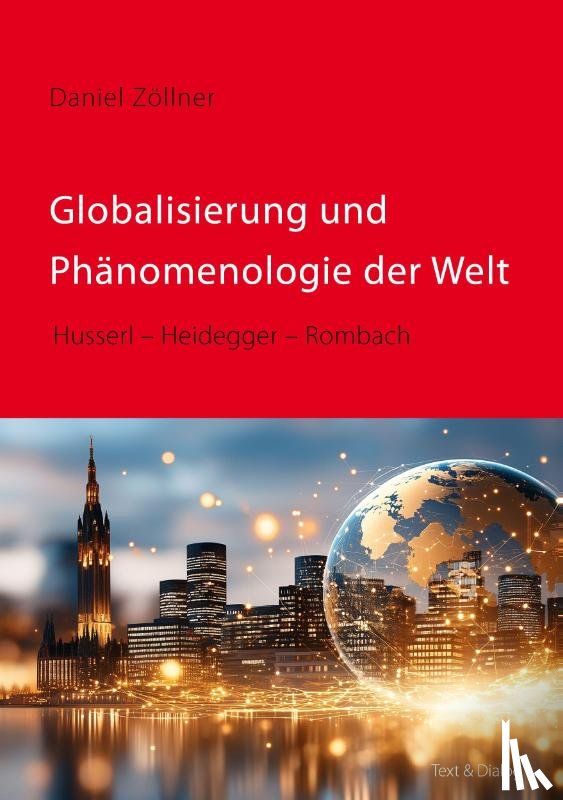 Zöllner, Daniel - Globalisierung und Phänomenologie der Welt