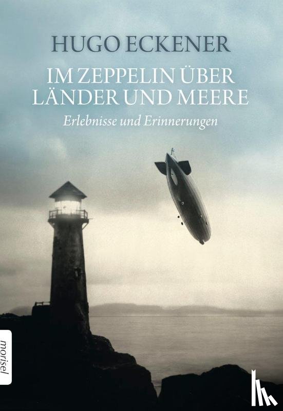 Eckener, Hugo - Im Zeppelin über Länder und Meere