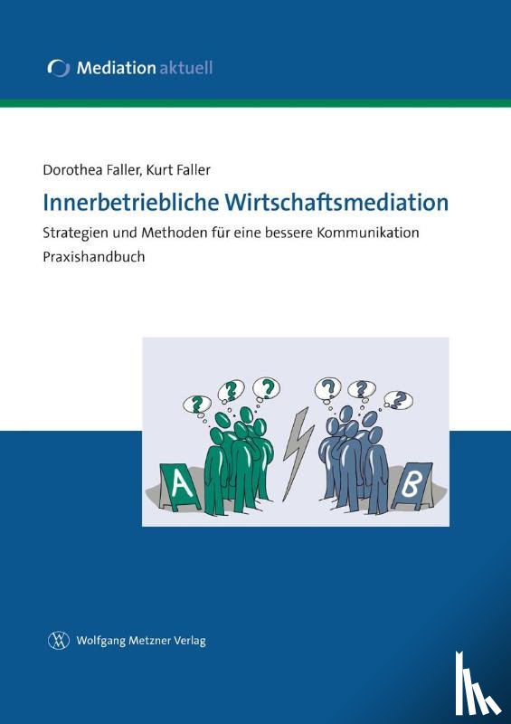 Faller, Dorothea, Faller, Kurt - Innerbetriebliche Wirtschaftsmediation