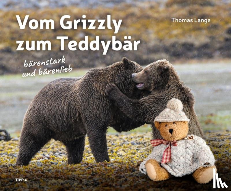 Lange, Thomas - Vom Grizzly zum Teddybär