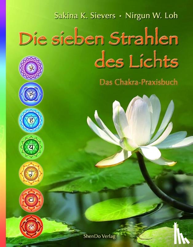 Sievers, Sakina K., Loh, Nirgun W. - Die Sieben Strahlen des Lichts