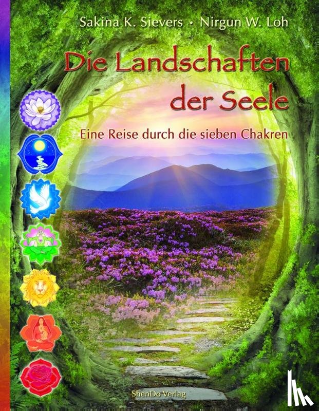 Sievers, Sakina K., Loh, Nirgun W. - Die Landschaften der Seele