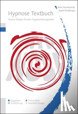 Orzechowski, Peter, Straßburger, Sigrid - Hypnose Textbuch