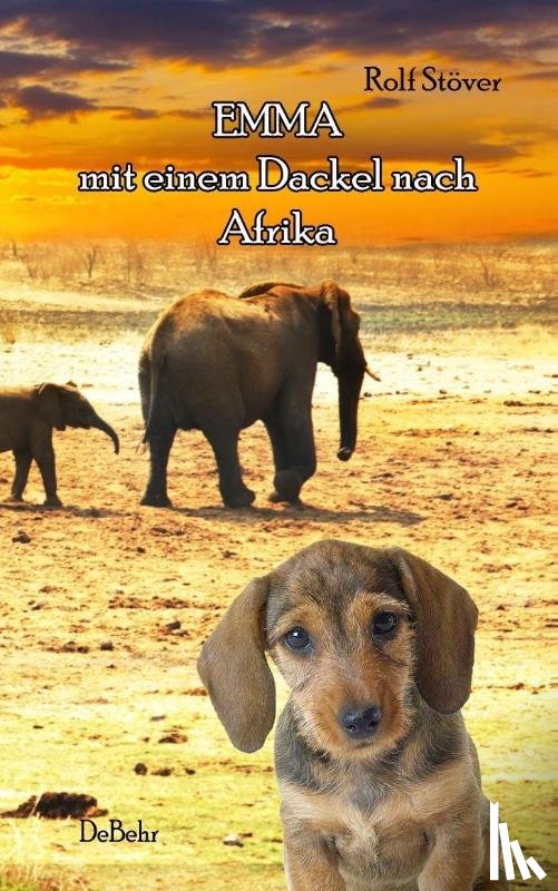 Stöver, Rolf - Emma - Mit einem Dackel nach Afrika