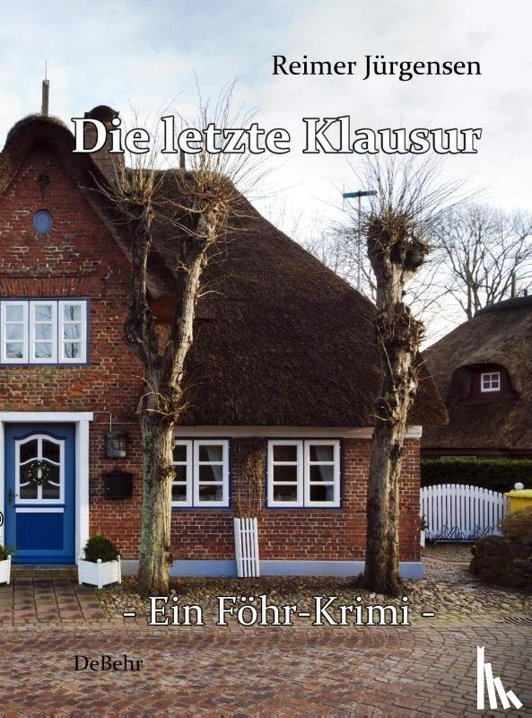 Jürgensen, Reimer - Die letzte Klausur - ein Föhr-Krimi