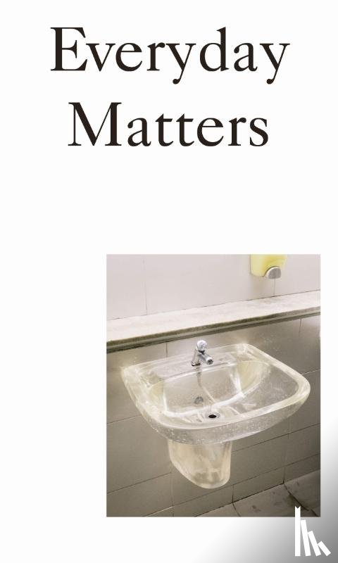  - Everyday Matters: Contemporary Approaches to Architecture