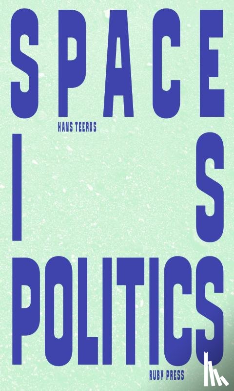 Teerds, Hans - Space is Politics