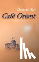 Pfarr, Christian - Café Orient