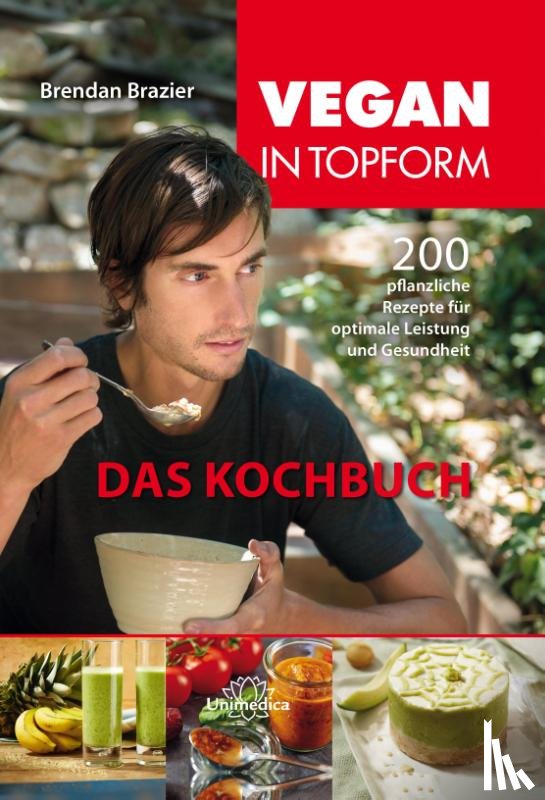 Brazier, Brendan - Vegan in Topform - das Kochbuch