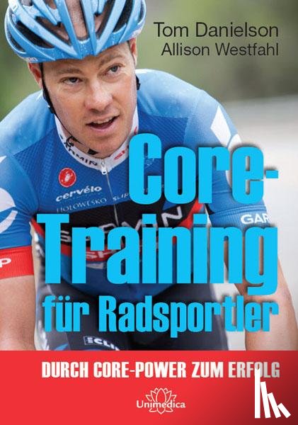 Danielson, Tom, Westfahl, Allison - Core-Training für Radsportler