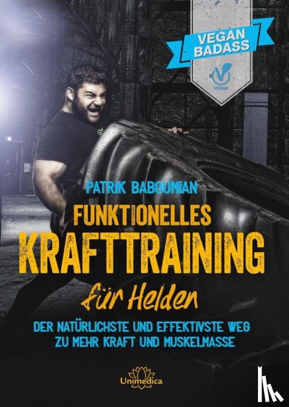 Baboumian, Patrik - Funktionelles Krafttraining für Helden