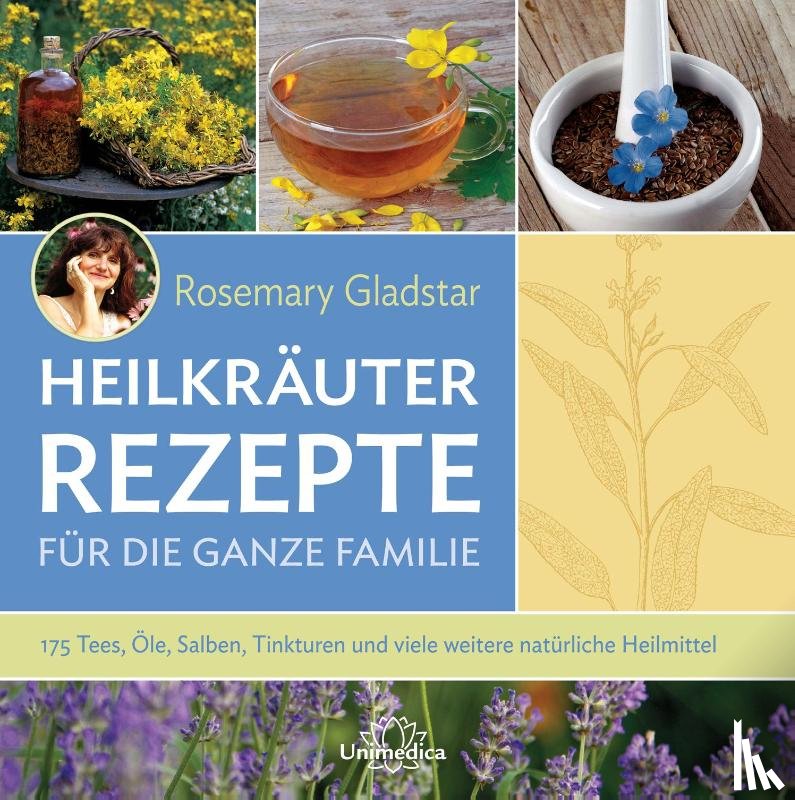 Gladstar, Rosemary - Heilkräuter Rezepte für die ganze Familie