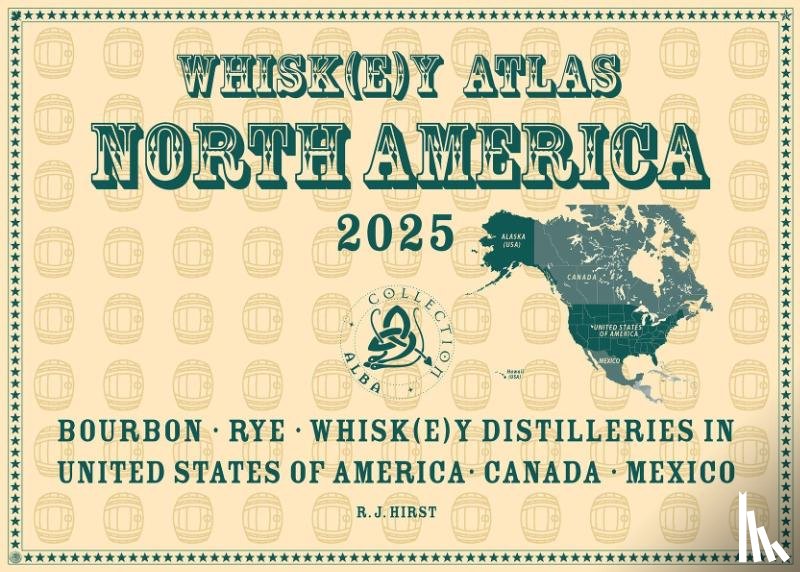 Hirst, Rüdiger Jörg - Whisky Atlas North America 2025