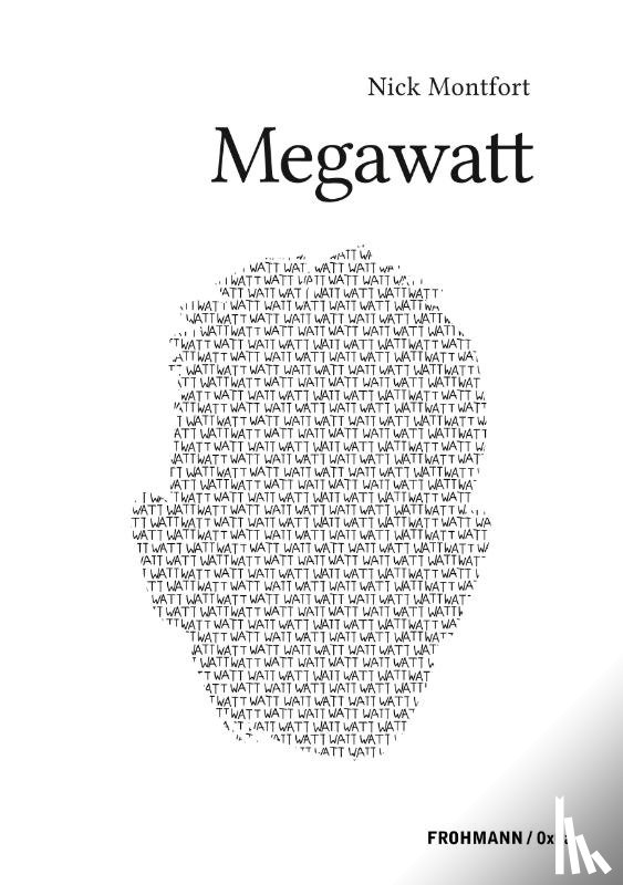 Montfort, Nick - Megawatt