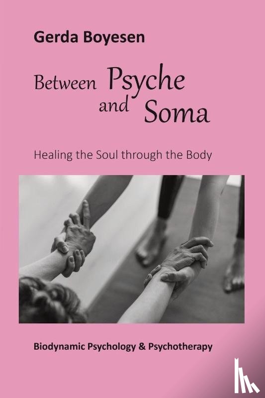 Boyesen, Gerda - Between Psyche and Soma