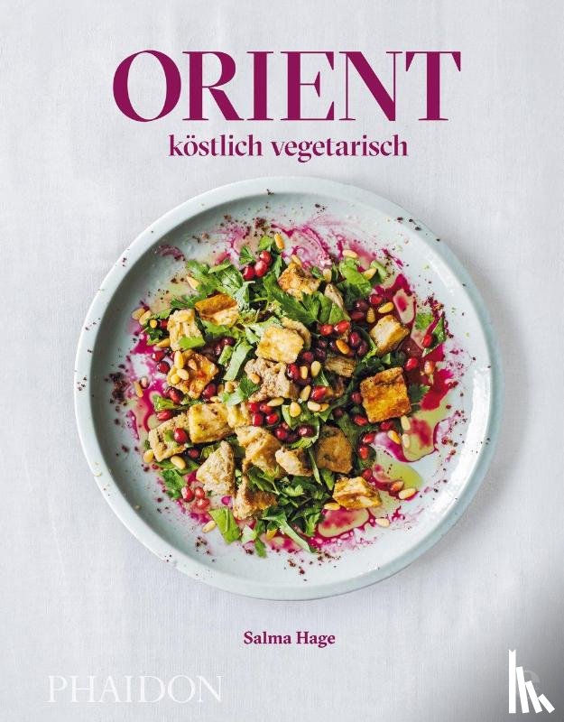 Hage, Salma - Orient - köstlich vegetarisch