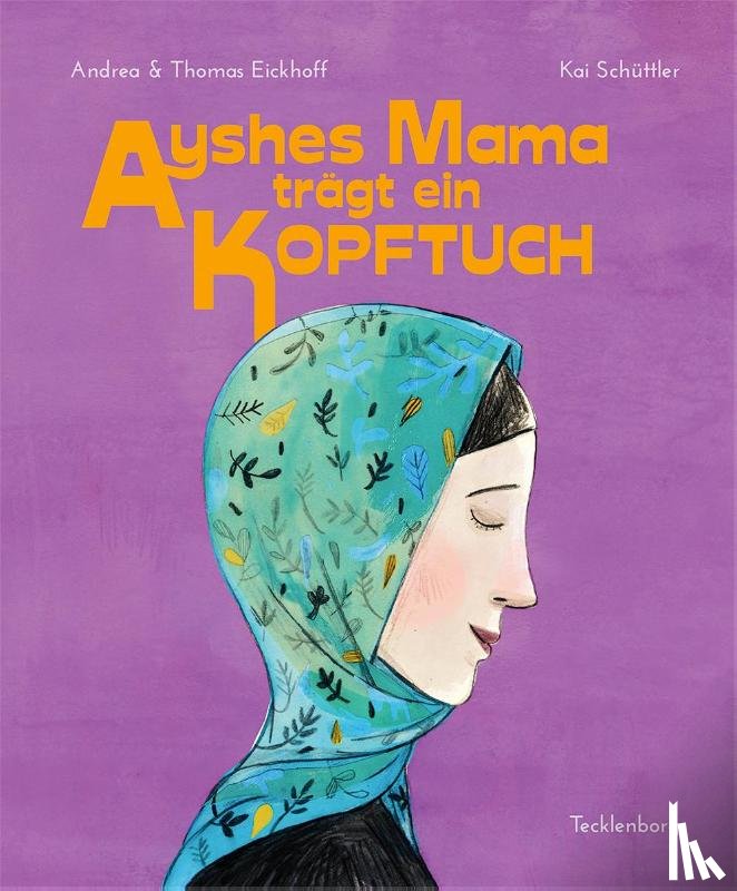 Eickhoff, Thomas, Eickhoff, Andrea - Ayshes Mama trägt ein Kopftuch