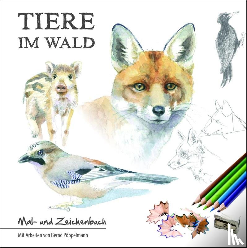 Pöppelmann, Bernd - Tiere im Wald