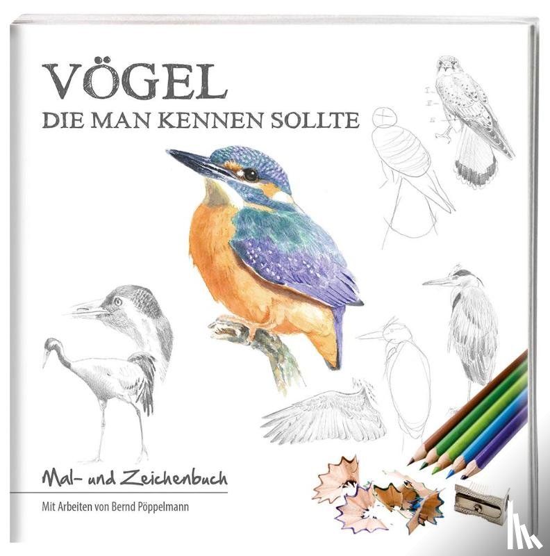Pöppelmann, Bernd - Vögel, die man kennen sollte