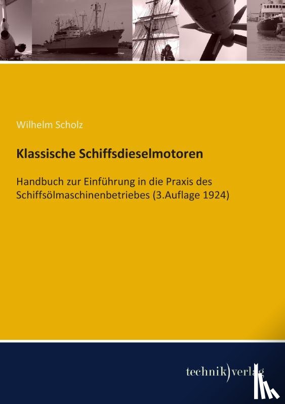 Scholz, Wilhelm - Klassische Schiffsdieselmotoren