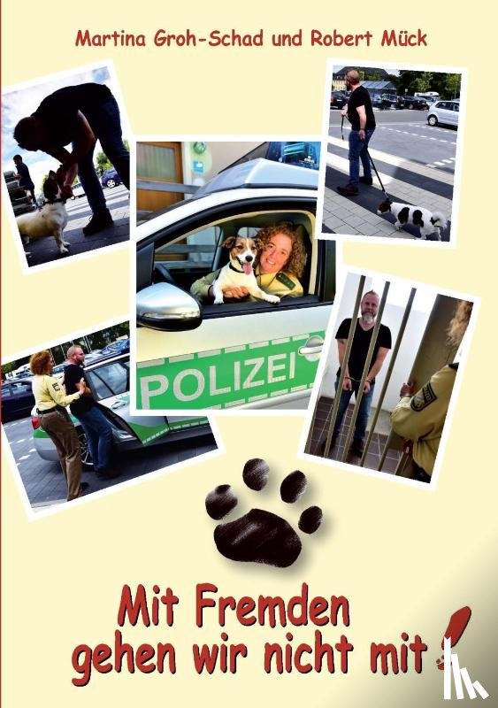 Groh-Schad, Martine - Mit Fremden gehen wir nicht mit!