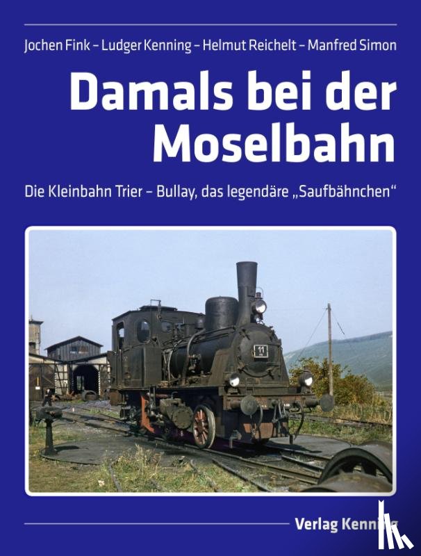 Fink, Jochen, Kenning, Ludger, Reichelt, Helmut, Simon, Manfred - Damals bei der Moselbahn