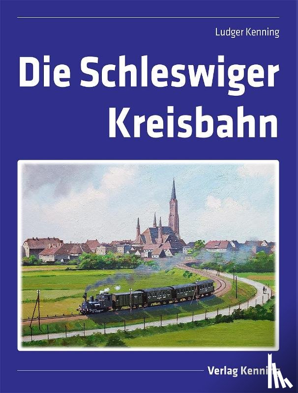 Kenning, Ludger - Die Schleswiger Kreisbahn
