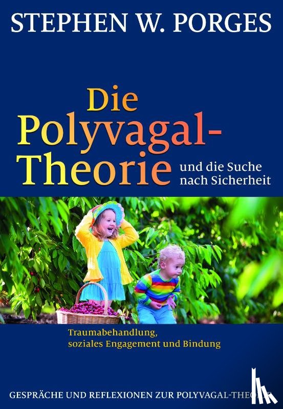 Porges, Stephen W. - Die Polyvagal-Theorie und die Suche nach Sicherheit