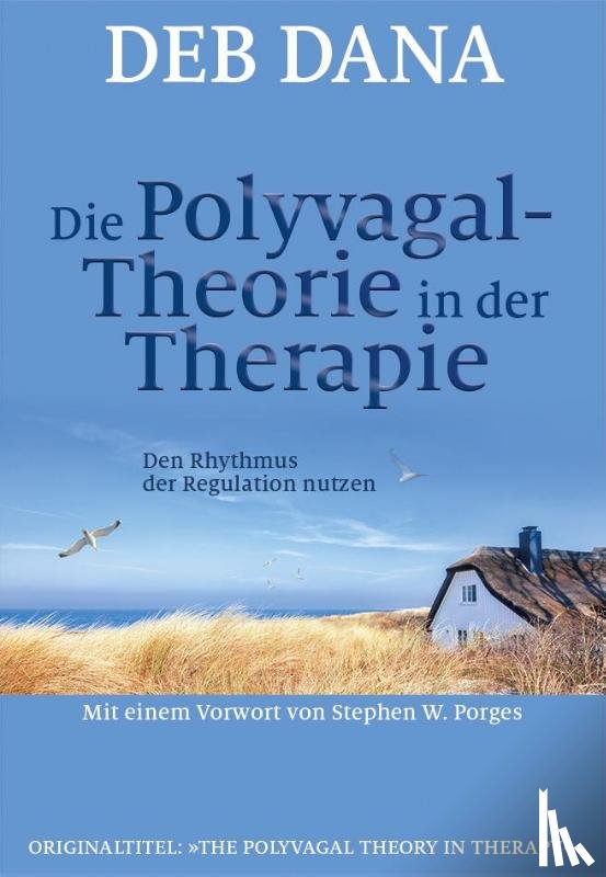 Dana, Deb - Die Polyvagal-Theorie in der Therapie