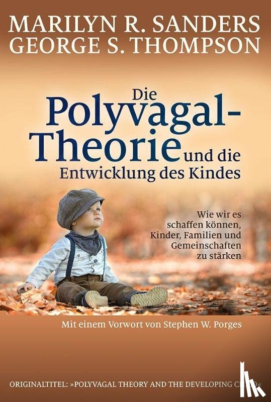 Sanders, Marilyn R., Thompson, George S. - Die Polyvagal-Theorie und die Entwicklung des Kindes