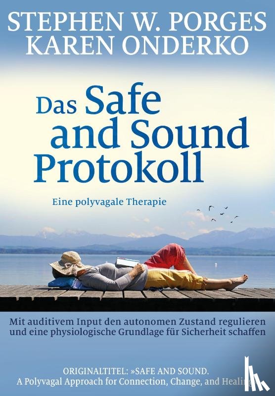 Porges, Stephen W., Onderko, Karen - Das Safe and Sound Protokoll