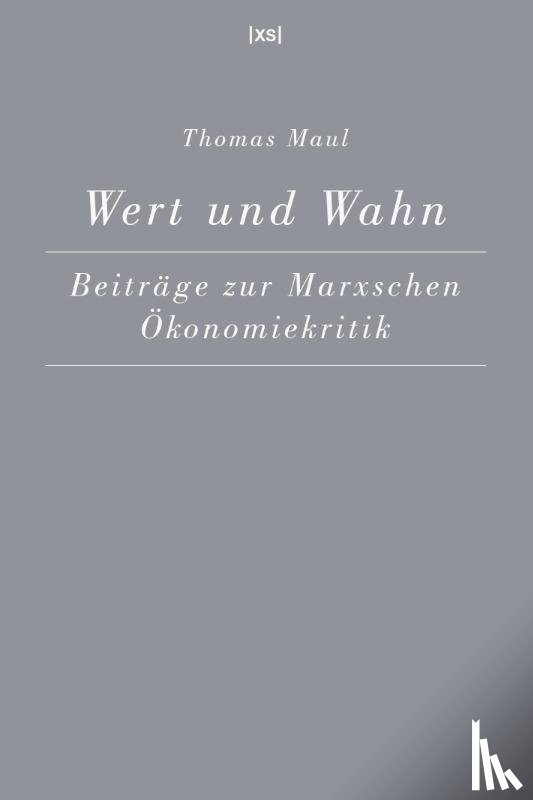 Maul, Thomas - Wert und Wahn