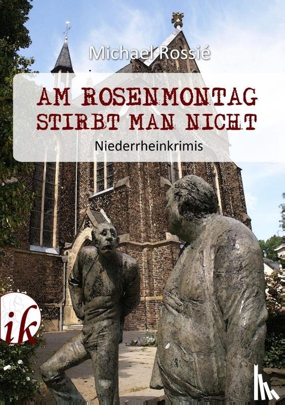 Rossié, Michael - Am Rosenmontag stirbt man nicht