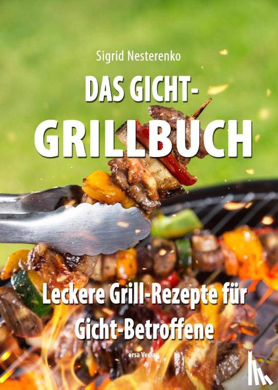 Nesterenko, Sigrid - Das Gicht-Grillbuch
