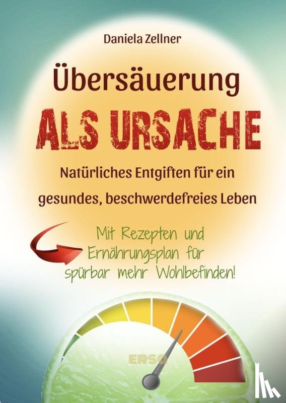 Zellner, Daniela - Ubersäuerung als Ursache
