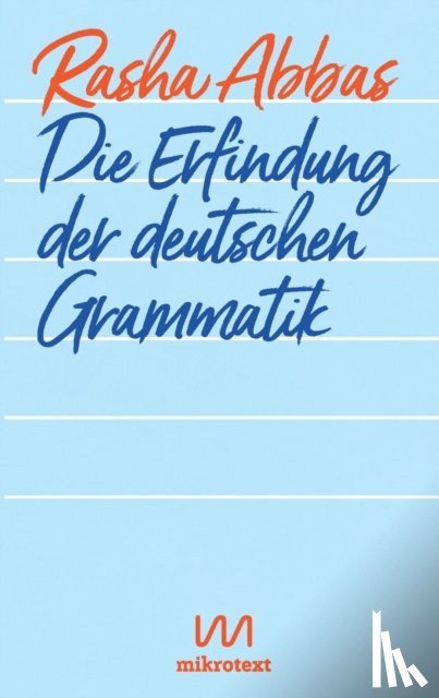 Abbas, Rasha - Die Erfindung der deutschen Grammatik