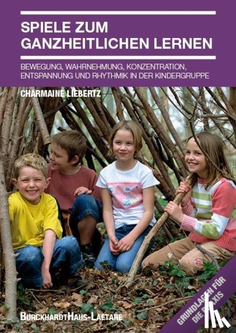 Liebertz, Charmaine - Spiele zum ganzheitlichen Lernen