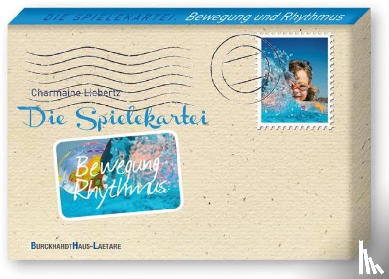 Liebertz, Charmaine - Die Spielekartei: Bewegung und Rhytmus