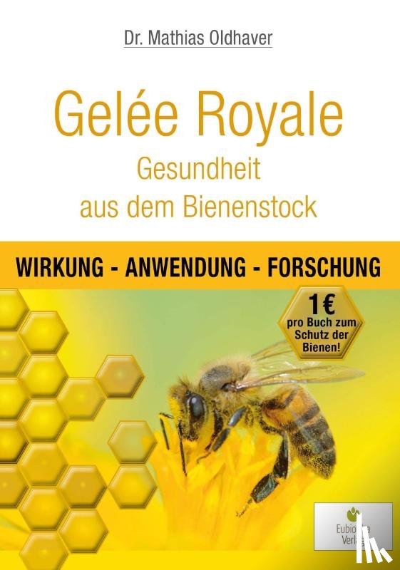 Oldhaver, Mathias - Gelée Royale - Gesundheit aus dem Bienenstock