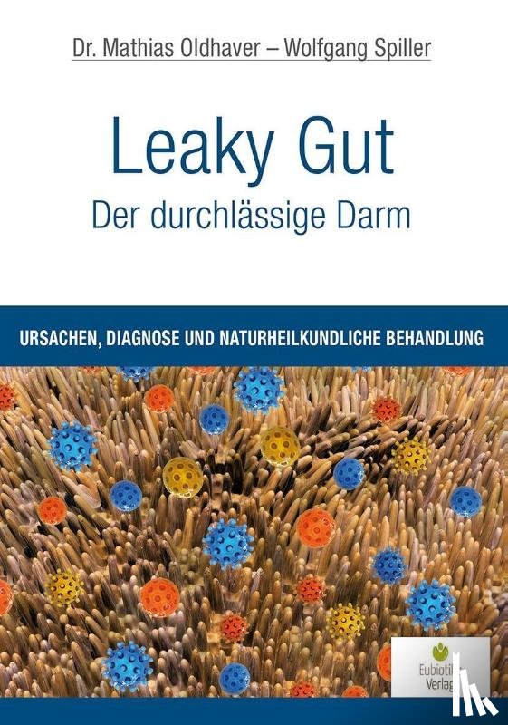 Oldhaver, Mathias, Spiller, Wolfgang - Leaky Gut - Der durchlässige Darm